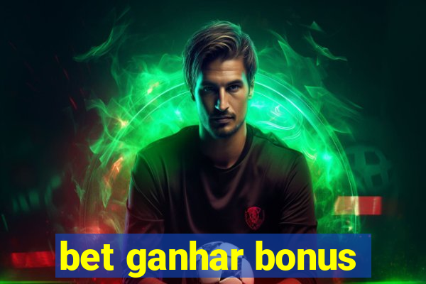 bet ganhar bonus